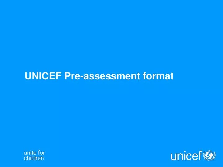 unicef pre assessment format