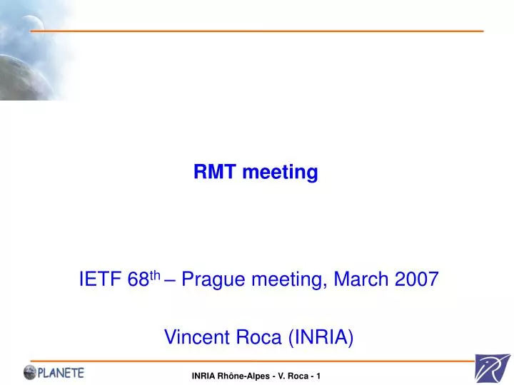 ietf 68 th prague meeting march 2007 vincent roca inria