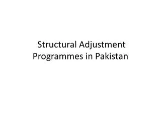 Structural Adjustment Programmes in Pakistan