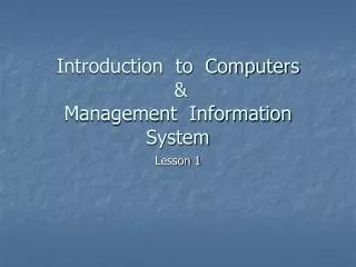 Introduction to Computers &amp; Management Information System