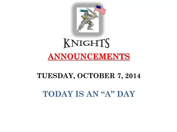 announcements tuesday october 7 2014 today is an a day