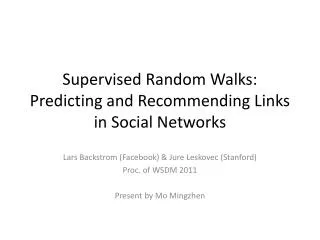 Supervised Random Walks: Predicting and Recommending Links in Social Networks