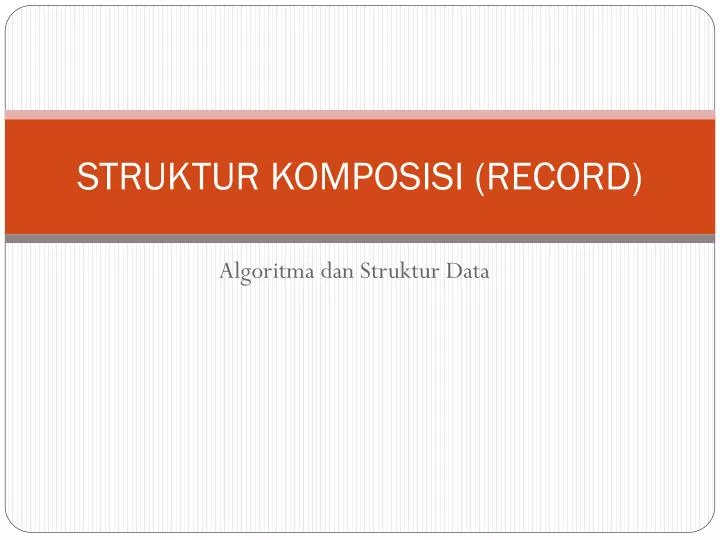 struktur komposisi record