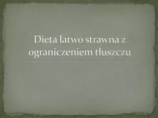 dieta atwo strawna z ograniczeniem t uszczu