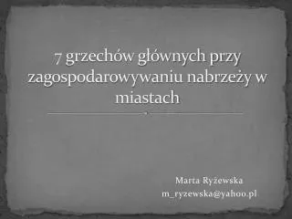 7 grzech w g wnych przy zagospodarowywaniu nabrze y w miastach