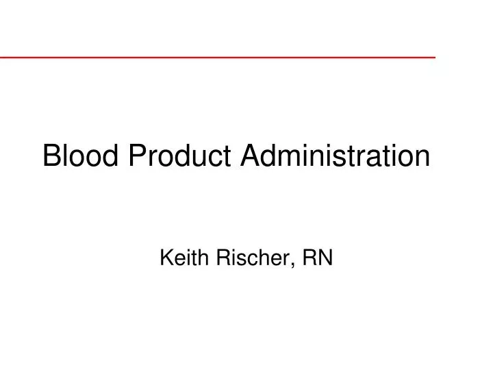 blood product administration