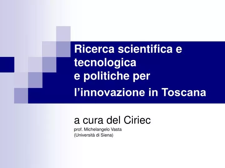 ricerca scientifica e tecnologica e politiche per l innovazione in toscana