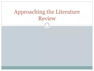 Approaching the Literature R eview