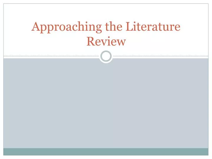 approaching the literature r eview