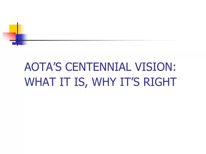 aota s centennial vision what it is why it s right