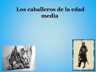 los caballeros de la edad media