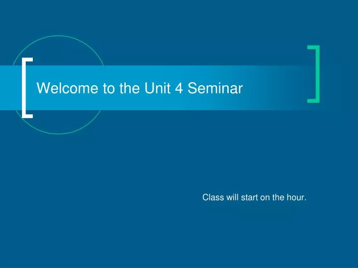 welcome to the unit 4 seminar