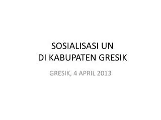 sosialisasi un di kabupaten gresik