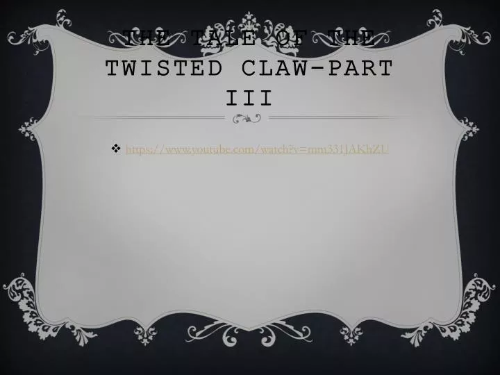 the tale of the twisted claw part iii