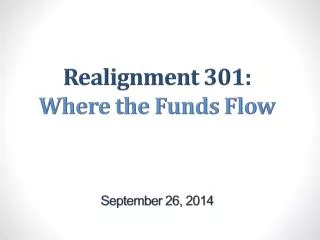 Realignment 301: Where the Funds Flow September 26, 2014