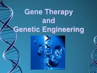 Gene Therapy and Genetic Engineering