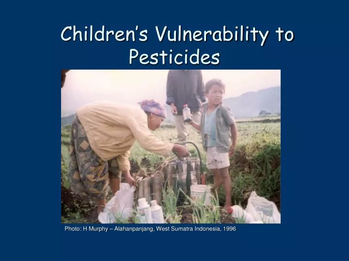 children s vulnerability to pesticides