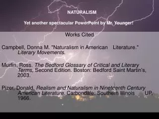 NATURALISM Yet another spectacular PowerPoint by Mr. Younger!