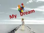 My Dream - slide 1