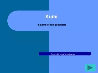 Kumi - a game of ten questions-
