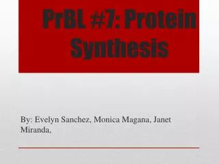 PrBL #7: Protein Synthesis