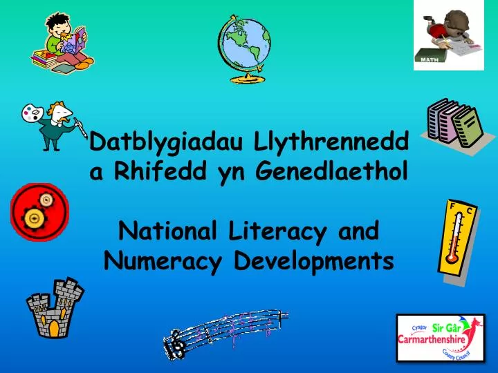 datblygiadau llythrennedd a rhifedd yn g enedlaethol national literacy and numeracy developments
