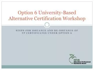 Option 6 University-Based Alternative Certification Workshop