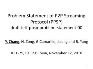 Problem Statement of P2P Streaming Protocol (PPSP) draft-ietf-ppsp-problem-statement-00