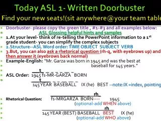 Today ASL 1- Written Doorbuster Find your new seats!(sit anywhere@your team table)