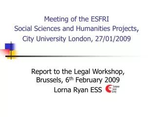 Meeting of the ESFRI Social Sciences and Humanities Projects , City University London, 27/01/2009