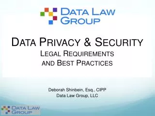 Data Privacy &amp; Security Legal Requirements and Best Practices