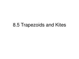 8 5 trapezoids and kites