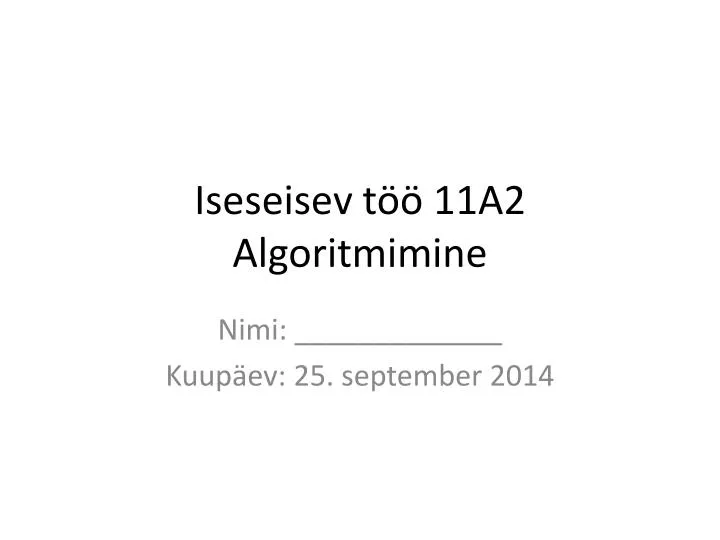 iseseisev t 11a2 algoritmimine