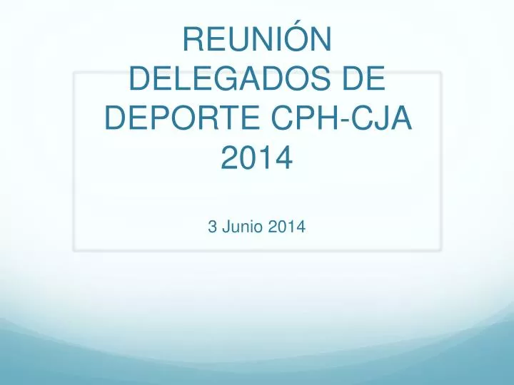 reuni n delegados de deporte cph cja 2014 3 junio 2014