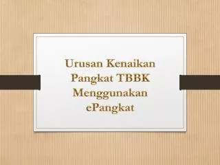 urusan kenaikan pangkat tbbk menggunakan epangkat