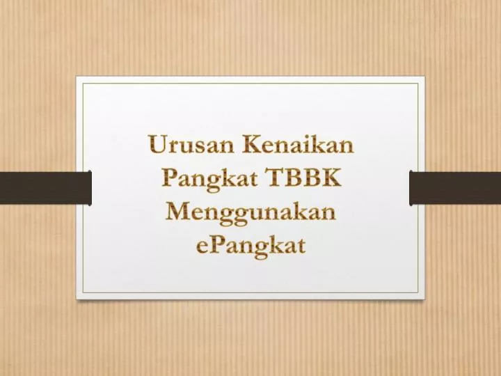 urusan kenaikan pangkat tbbk menggunakan epangkat