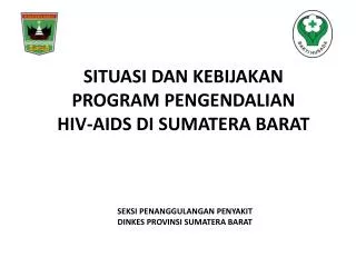 situasi dan kebijakan program pengendalian hiv aids di sumatera barat