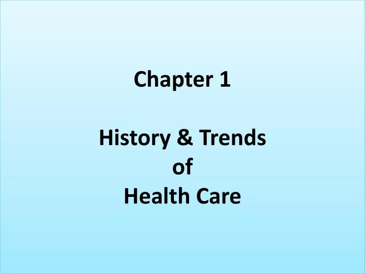 chapter 1 history trends of health care