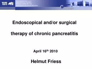 Endoscopical and/or surgical therapy of chronic pancreatitis