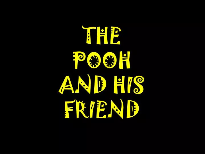 the pooh and his friend