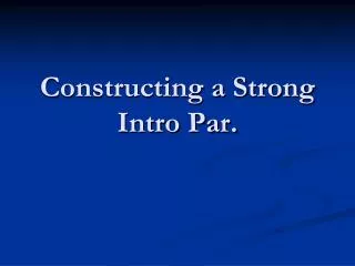 Constructing a Strong Intro Par.