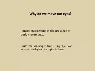 Why do we move our eyes?