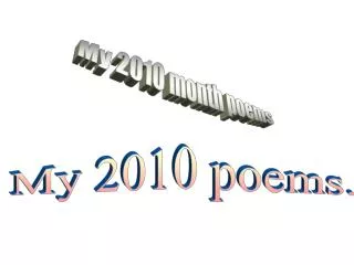 My 2010 month poems