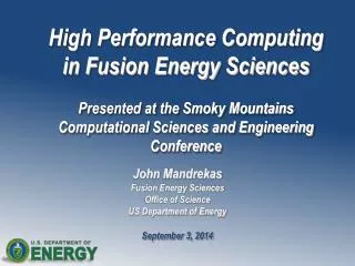 John Mandrekas Fusion Energy Sciences Office of Science US Department of Energy