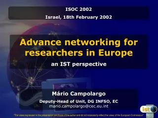 Advance networking for researchers in Europe an IST perspective