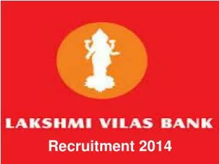 Lakshmi Vilas Bank Recruitment - 2014