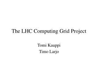 The LHC Computing Grid Project