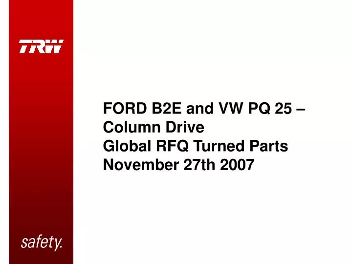 ford b2e and vw pq 25 column drive global rfq turned parts november 27th 2007