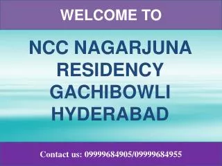 Gachibowli NCC Nagarjuna Residency @09999684905