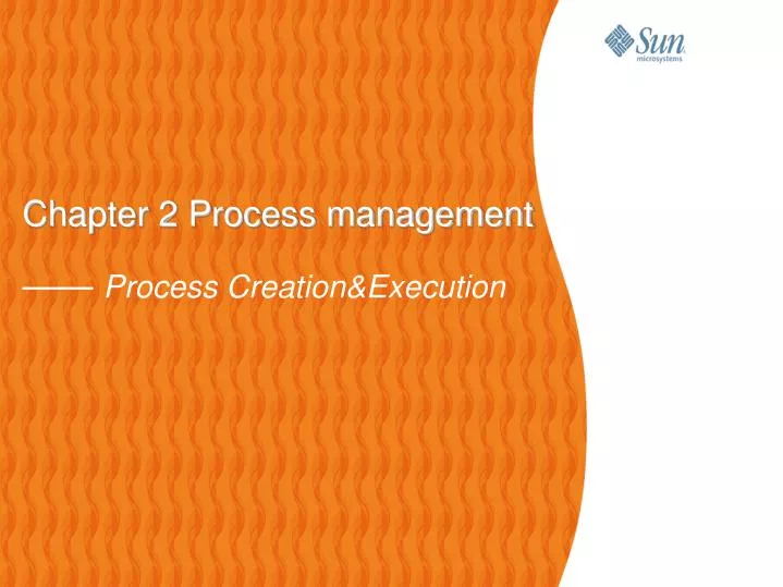 chapter 2 process management process creation execution